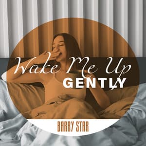 Wake Me Up Gently: Smooth Jazz for the Beginning of a Pleasant Morning, Easy Listening while Drinkig Coffee - Barry Star
