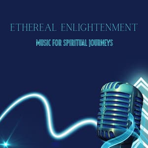 Ethereal Enlightenment: Music For Spiritual Journeys - Spirit Minds