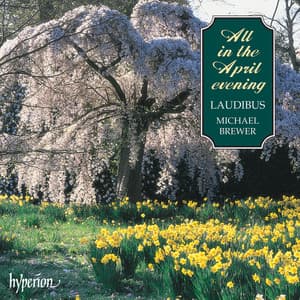 All in the April Evening: A Cappella Favourites from the British Isles - Laudibus