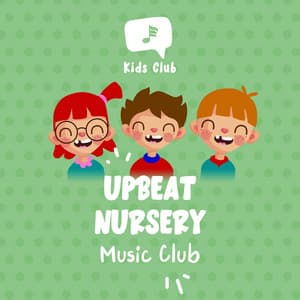 Upbeat Nursery Music Club - Toddler Songs Kids