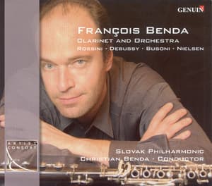 Clarinet Recital: Benda, Francois - Rossini, G. / Debussy, C. / Busoni, F. / Nielsen, C. - Francois Benda