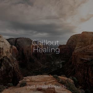 Chillout Healing - Relaxing Music