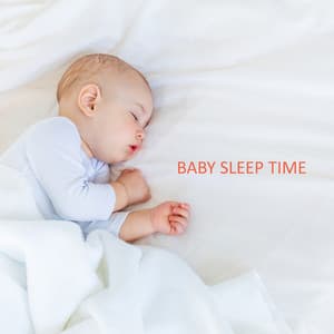 Baby Sleep Time. Just Hush Little Baby, Fall Asleep with New Age Music, Lullabies Set - Newborn Baby Universe