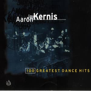 100 Greatest Dance Hits - Aaron Jay Kernis