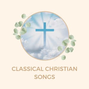 Classical Christian Songs - Hymns