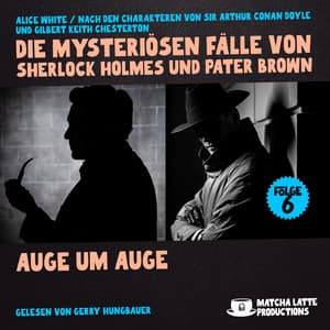 Auge um Auge - Die mysteriösen Fälle von Sherlock Holmes und Pater Brown