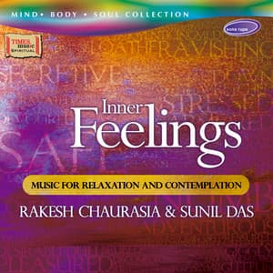 Inner Feelings - Music for Relaxation & Contemplation - Rakesh Chaurasia