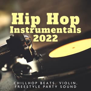Hip Hop Instrumentals 2022: Chillhop Beats, Violin, Freestyle Party Sound - HopHood Zone