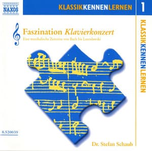 Klassik Kennen Lernen 1: Faszination Klavierkonzert - na Not Applicable