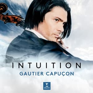 Intuition - Gautier Capuçon