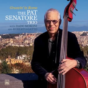 Groovin' in Rome - Pat Senatore