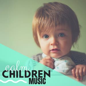 Calm Children Music - Piano Music for Your Heart, Goodnight Lullabies to Sleep in Total Serenity - Naptime Toddlers Music Collection