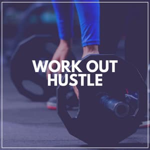 Work Out Hustle - Work Out Music