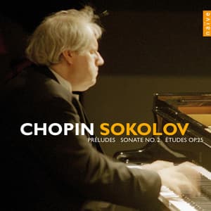 Chopin: 24 Preludes, Piano Sonata No. 2, Etudes Op. 25 - Frédéric Chopin