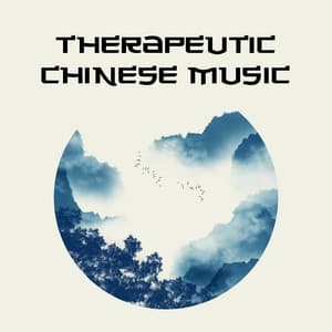 Therapeutic Chinese Music: Mental Calm, Music for Body and Soul, Zen Zone, Chinese Instrumental Music - Mystic Background Music Masters