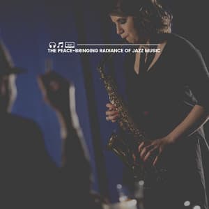 The Peace-bringing Radiance of Jazz Music - Jazz for Hotel Lobbies