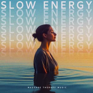 Slow Energy - Massage Therapy Music