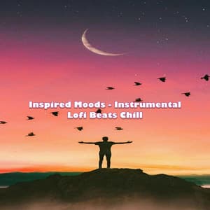 Inspired Moods - Instrumental - Lofi Beats Chill