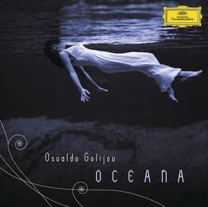 Golijov: Oceana, Tenebrae, 3 Songs, Last Round - Osvaldo Golijov