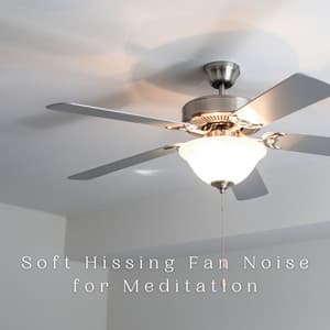 Soft Hissing Fan Noise for Meditation - Relax Meditate Sleep Media
