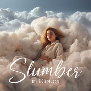 Slumber in Clouds: Soothing Dreamy Sanctuary, Bed Time Lullaby - Deep Sleep Music Academy