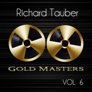 Gold Masters: Richard Tauber, Vol. 6 - Richard Tauber