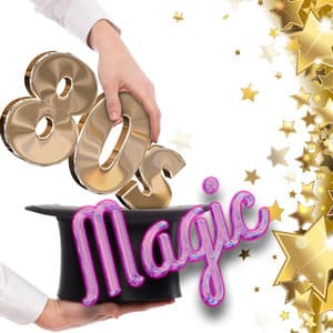 80's Magic - 80s Greatest Hits
