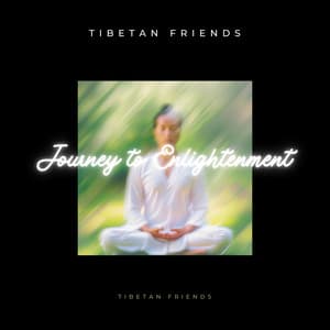 Journey to Enlightenment - Tibetan Friends