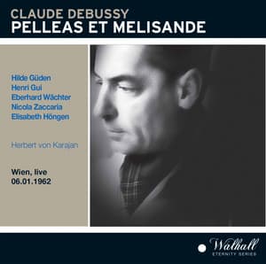 Pelléas et Mélisande live 1962 Herbert von Karajan - Claude Debussy