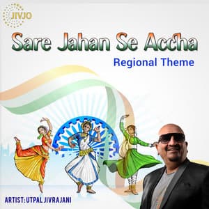 Sare Jahan Se Accha-Regional Theme - Utpal Jivrajani