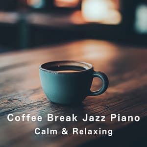 Coffee Break Jazz Piano: Calm & Relaxing - Relaxing Piano Crew