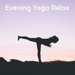 Evening Yoga Relax - Flow Yoga Workout Music
