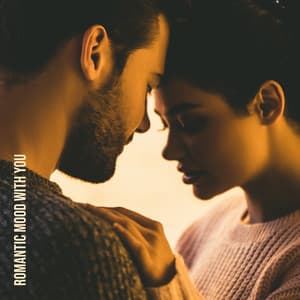 Romantic Mood with You: Blast of Love, Dinner for Two, Perfect Date, Romantic Jazz Tones - Romantic Smooth Jazz Artist