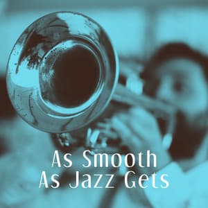 As Smooth As Jazz Gets - Smooth Jazz