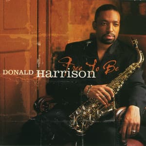 Free To Be - Donald Harrison