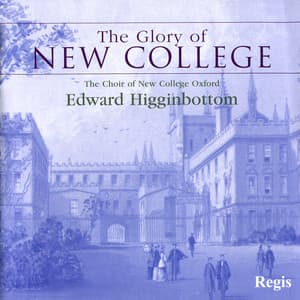 The Glory of New College - Choir of New College, Oxford