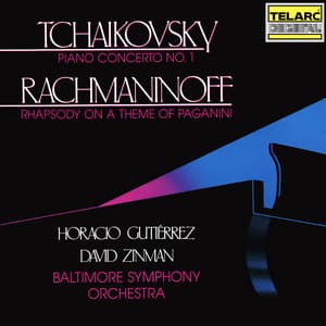 Tchaikovsky: Piano Concerto No. 1 in B-Flat Minor, Op. 23, TH 55 - Rachmaninoff: Rhapsody on a Theme of Paganini, Op. 43 - David Zinman