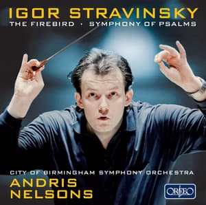 Stravinsky: The Firebird & A Symphony of Psalms - Igor Stravinsky