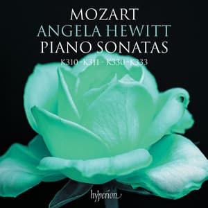 Mozart: Piano Sonatas K. 310-311 & 330-333 - Wolfgang Amadeus Mozart