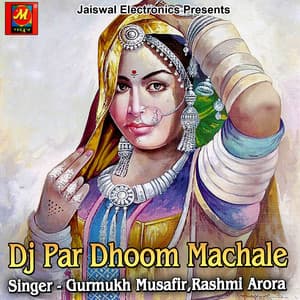 DJ Par Dhoom Machale - Gurmukh Musafir