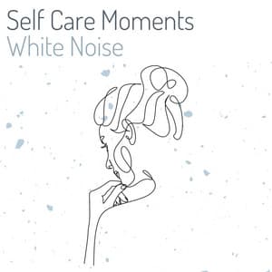 Self Care Moments White Noise - White Noise Baby Sleep