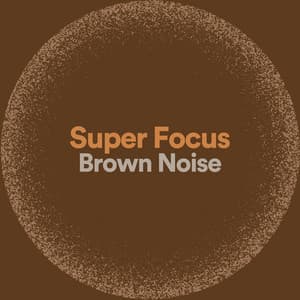 Super Focus Brown Noise - Sound Dreamer