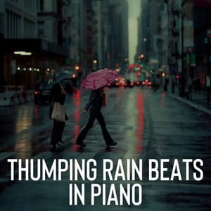 Thumping Rain Beats in Piano - School of Rain