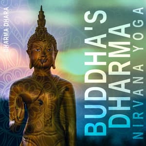 Buddha's Dharma: Nirvana Yoga, Moola Mantra, Salvation Through Meditation - Dharma Dhara