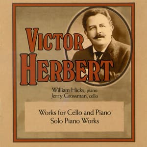 Victor Herbert: Works for Cello and Piano/Solo Piano Works - Victor Herbert