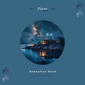 Someplace Good - Sleep Piano Music System