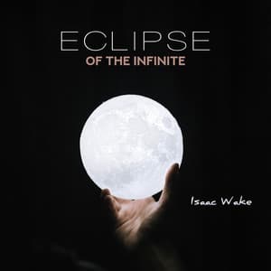 Eclipse of the Infinite - Isaac Wake