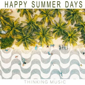 Happy Summer Days - Thinking Music