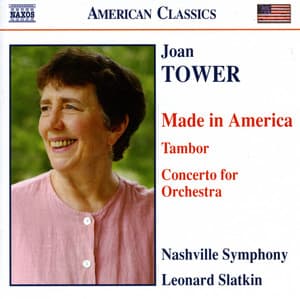 Tower: Made in America / Tambor / Concerto for Orchestra - Joan Tower