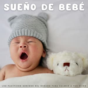 Sueño De Bebé: Los Pacíficos Sonidos Del Océano Para Calmar A Tus Hijos - Pro Musica Para Niños Rosario